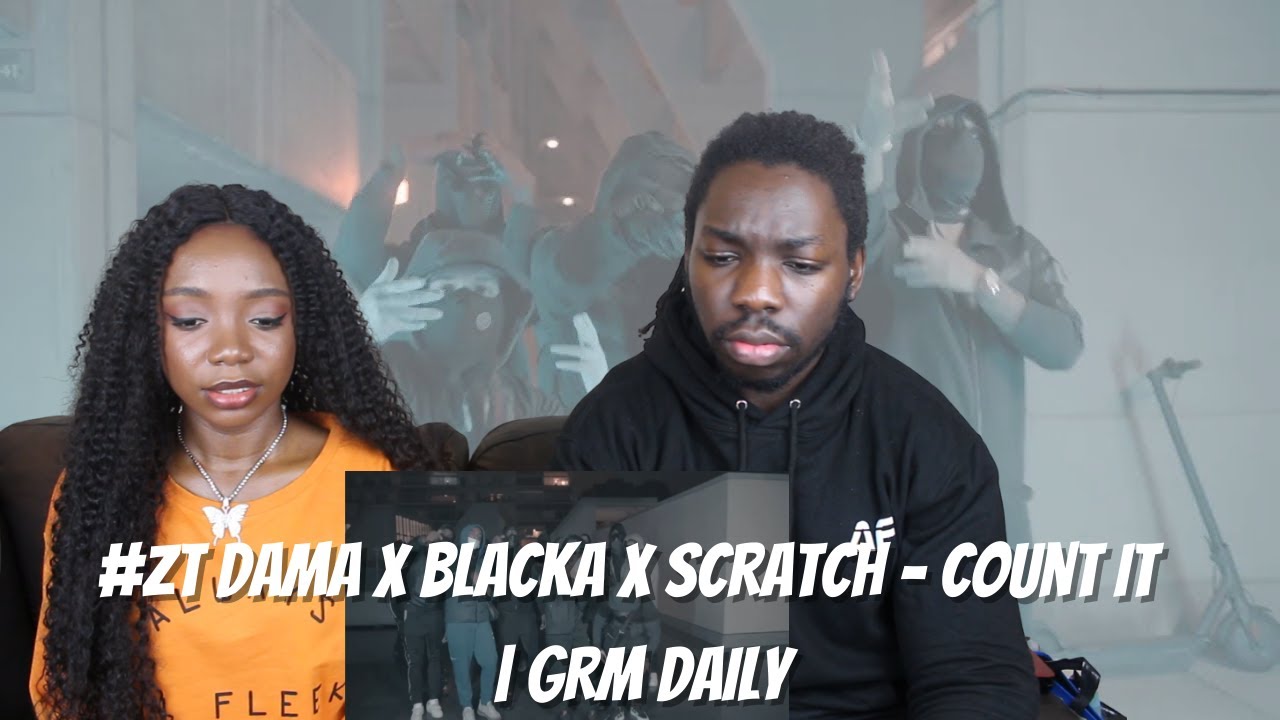 #ZT Dama X Blacka X Scratch - Count it [Music Video] | GRM Daily - REACTION