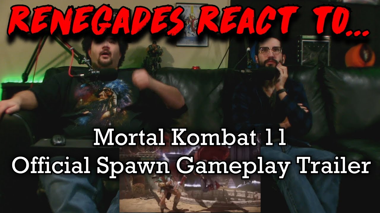Renegades React to... Mortal Kombat 11 – Official Spawn Gameplay Trailer