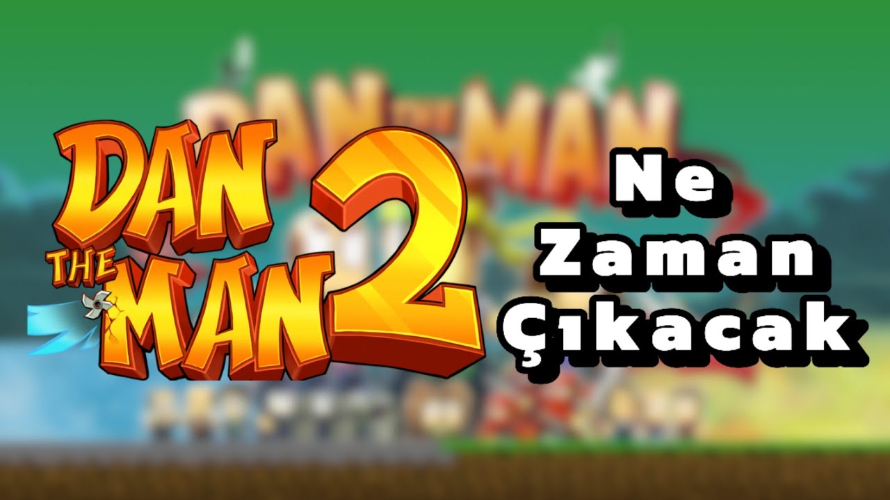 Dan the man 2 Ne zaman çıkacak ?