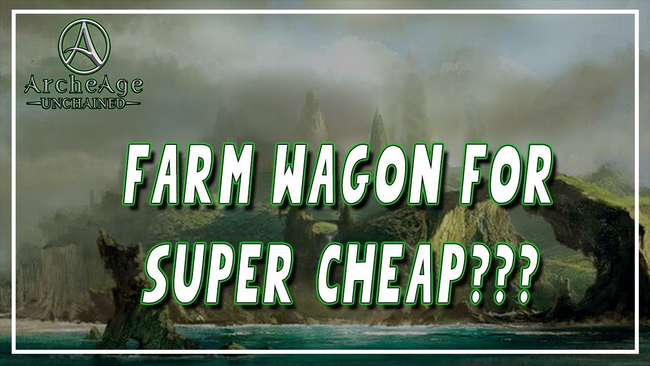 Archeage Unchained | How To Build Your Farm Wagon Very Cheap!