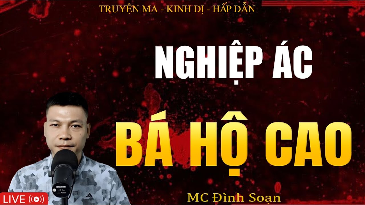 NGHIỆP ÁC BÁ HỘ CAO - Truyện Ma Kinh Dị | Tuyển Tập Truyện Ma Đình Soạn Hay Nhất