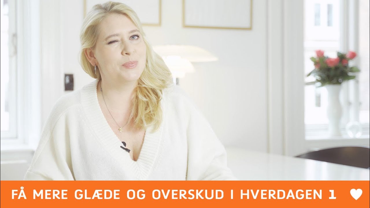 Få mere glæde og overskud i hverdagen   1