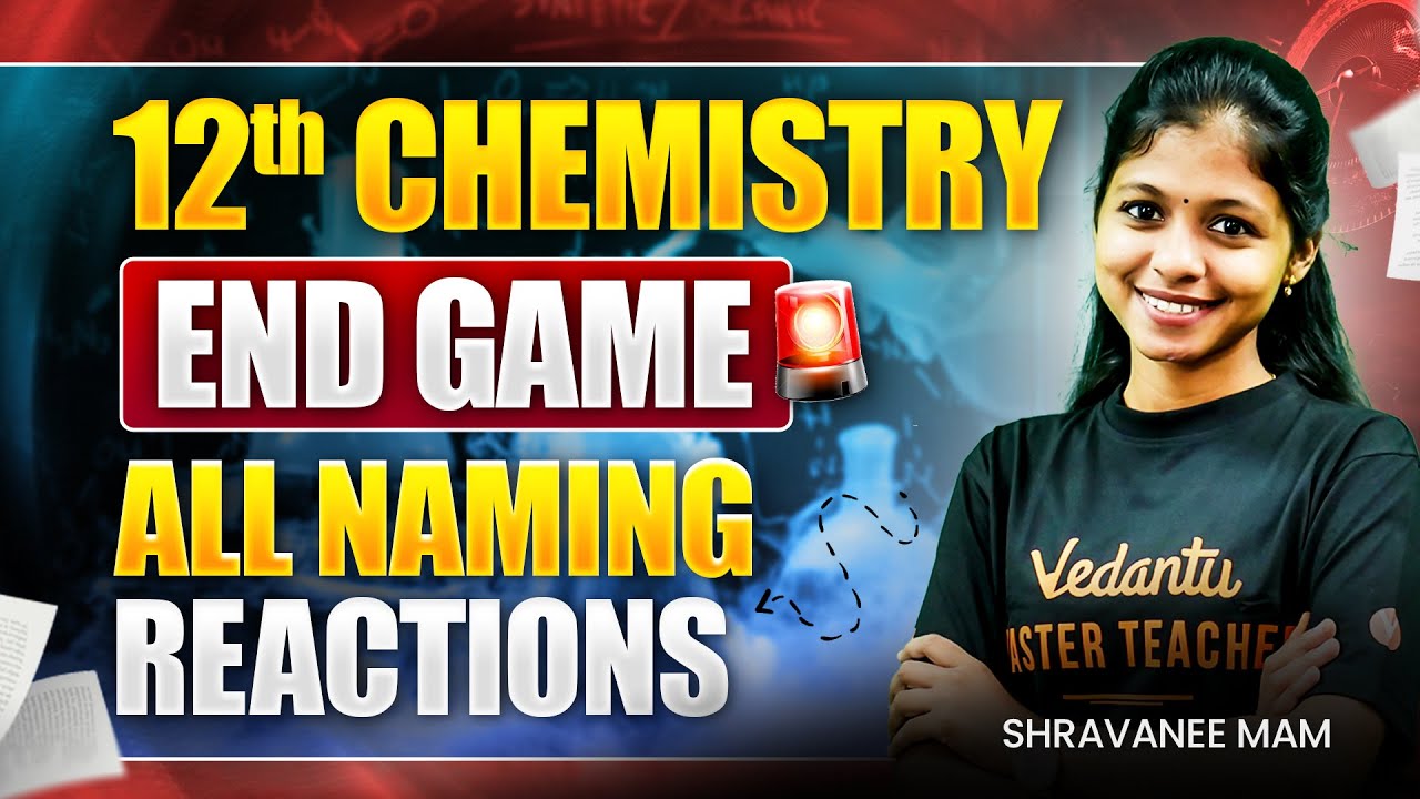 12th Chemistry | All Naming Reactions One Shot | Public Exam 2025 | Shravanee Ma'am