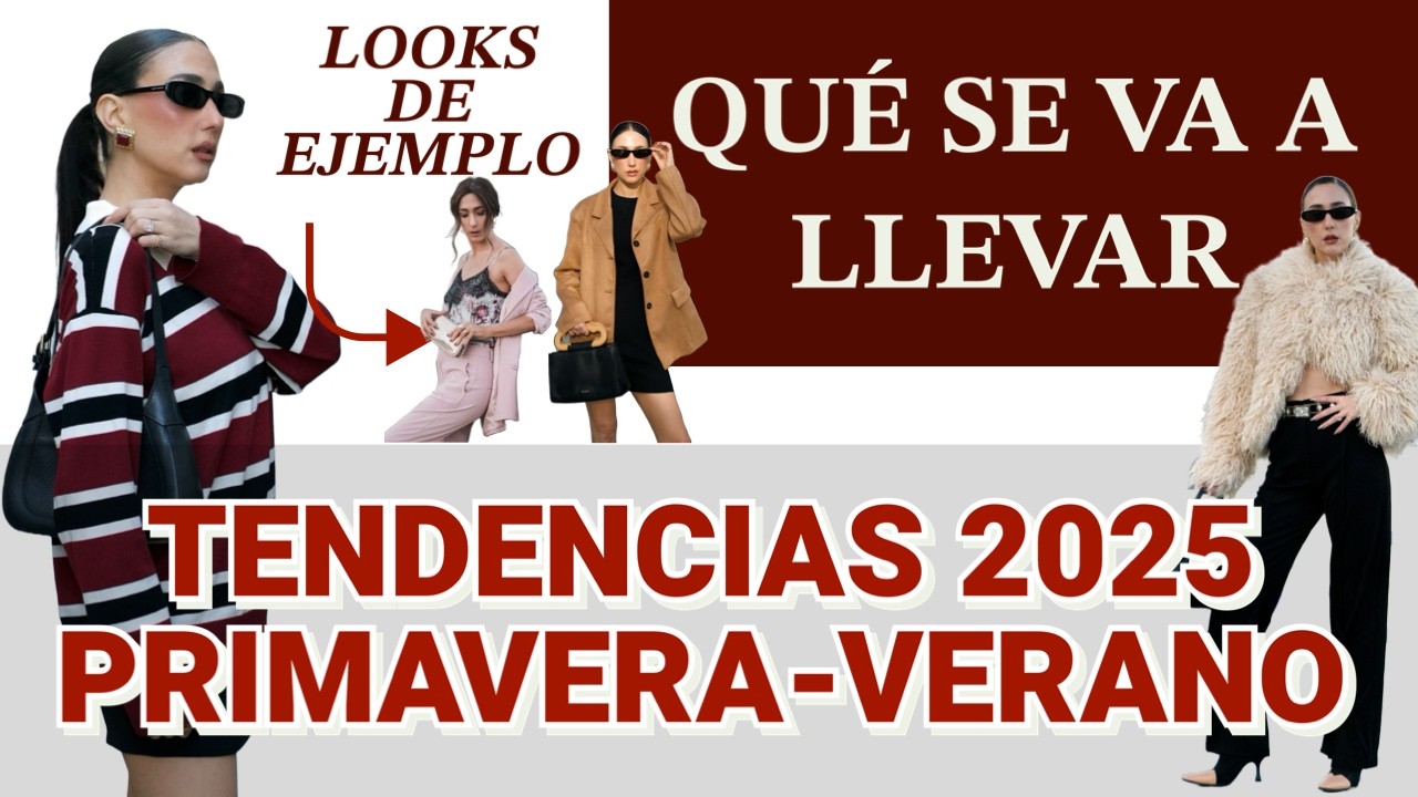 TENDENCIAS DE MODA PRIMAVERA VERANO 2025 - Qué se va a llevar parte 2