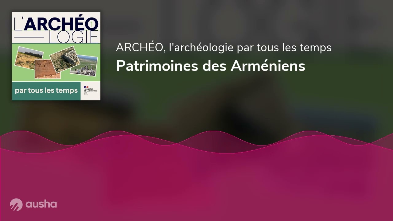 Patrimoines des Arméniens