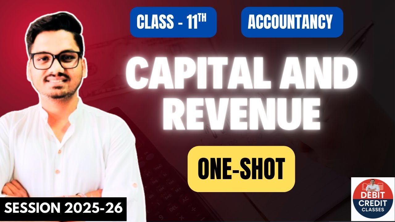 Capital and Revenue | ONE SHOT | Class 11 Accountancy Chapter 19 | CBSE 2025-26