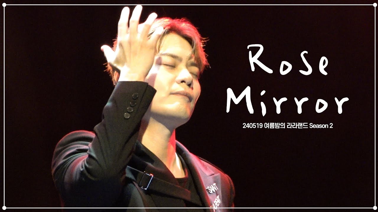 라포엠 유채훈 [직캠] / 240519 / Rose + 미로 Mirror / 여름밤의 라라랜드 Season 2 / LA POEM