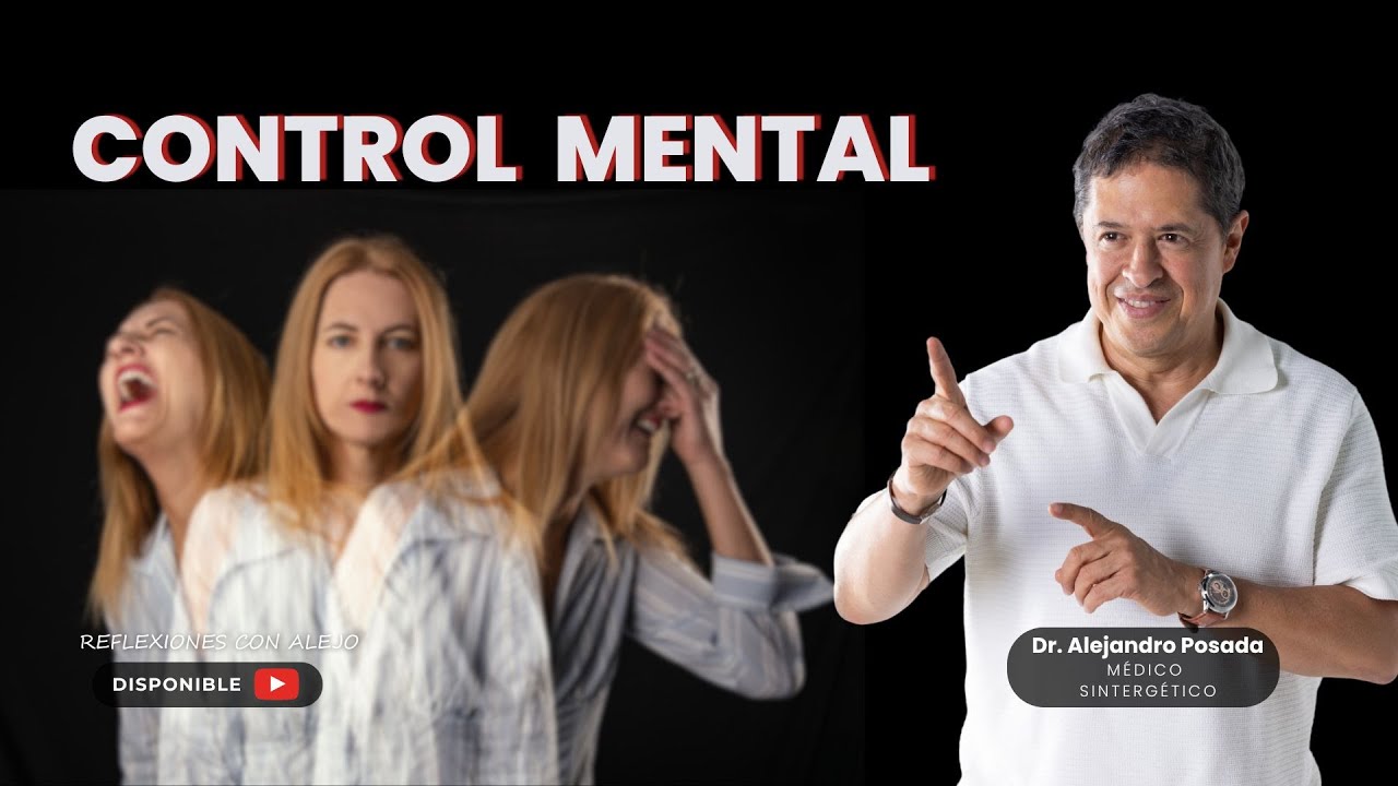 Control mental y poder interior | Dr. Alejandro Posada