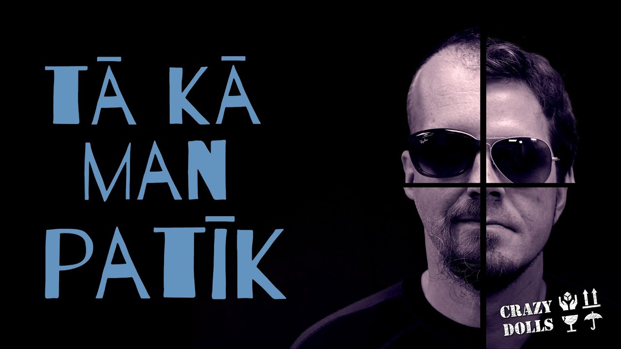 Crazy Dolls - Tā Kā Man Patīk