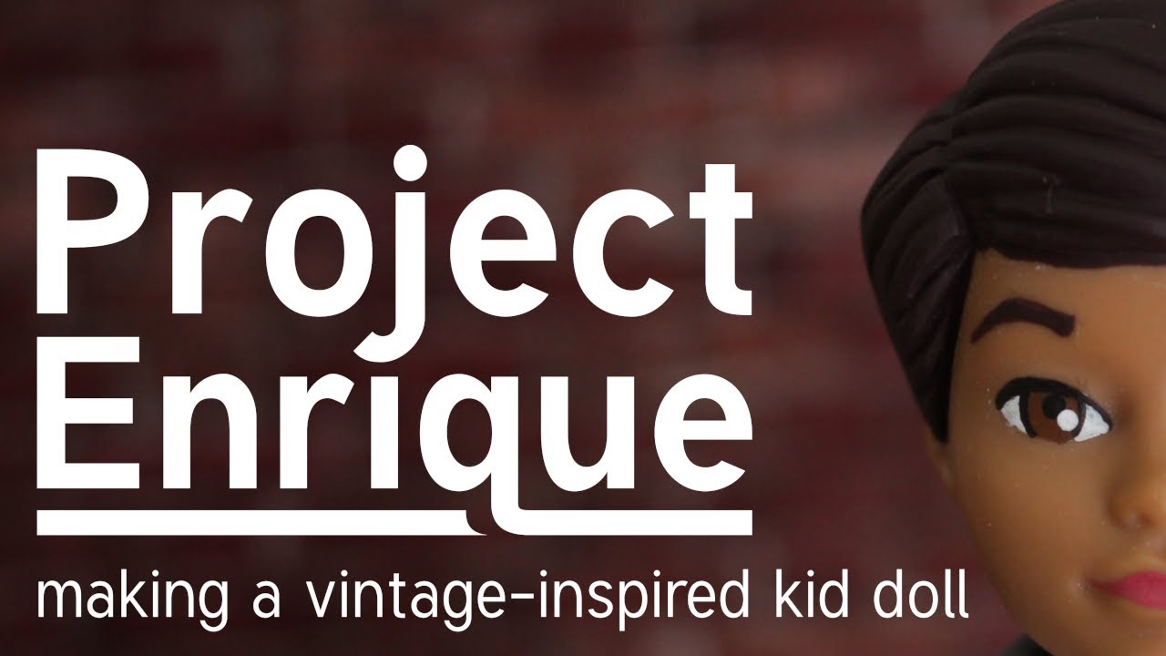 Project Enrique: Making a vintage-inspired kid doll