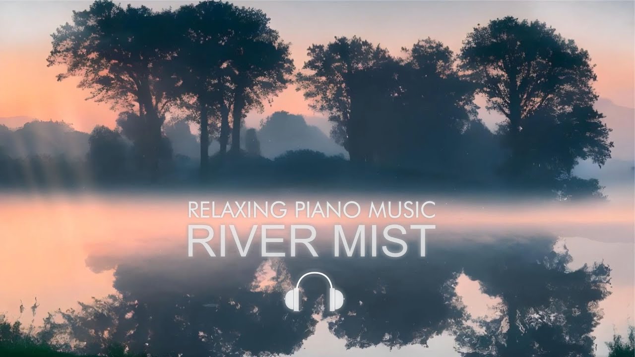 River Mist | Relax Piano music