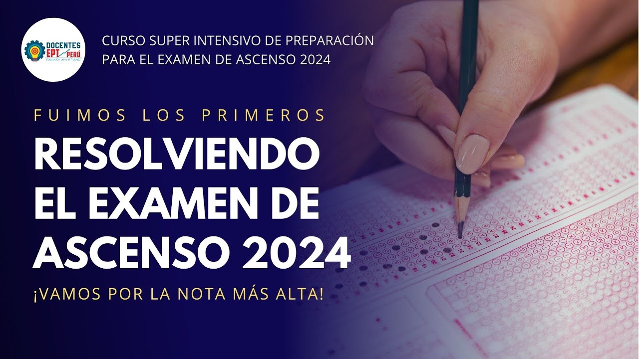 Resolviendo el Examen de Ascenso 2024 - Fuimos los primeros y ¡vamos por la nota más alta!