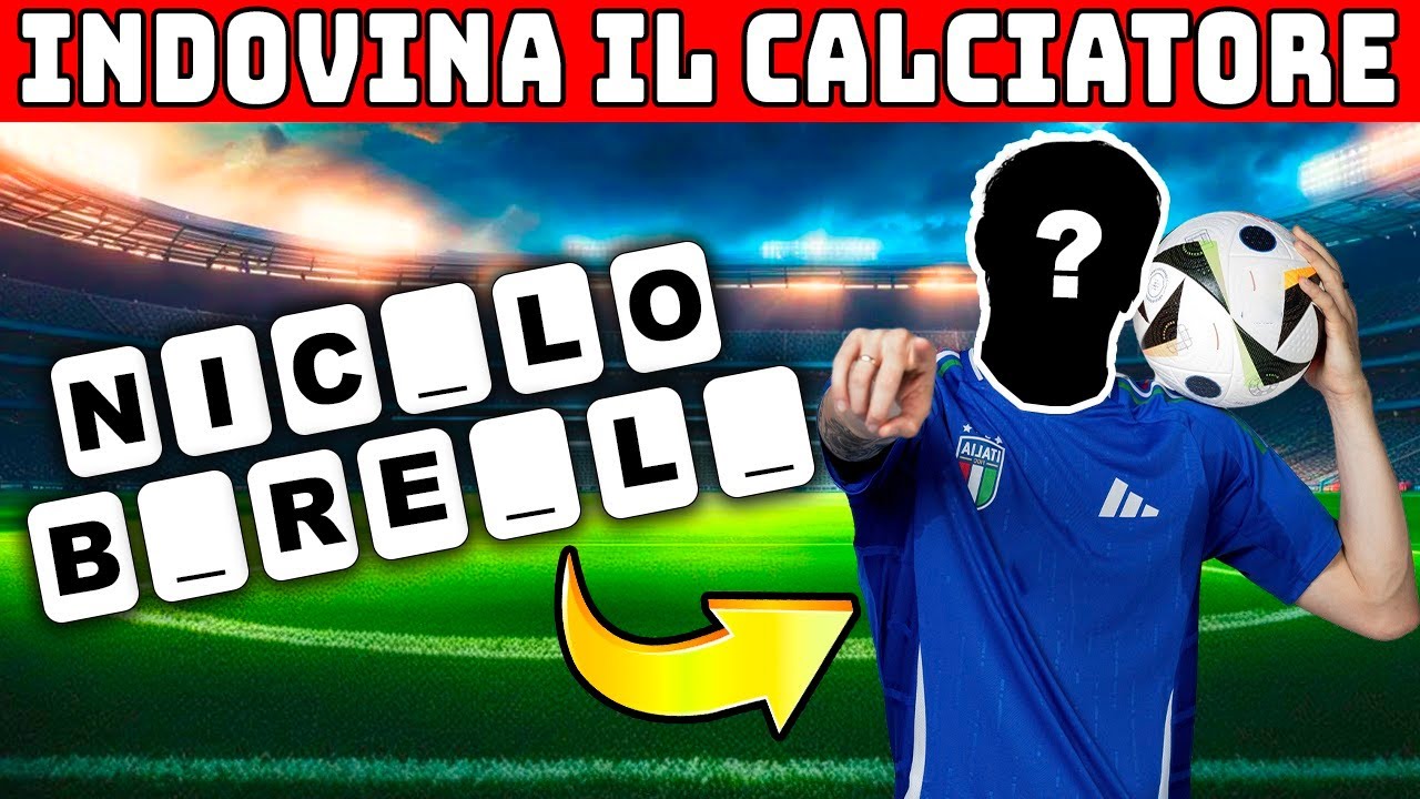 INDOVINA IL GIOCATORE CON LE LETTERE MANCANTI - QUIZ CALCIO 2025