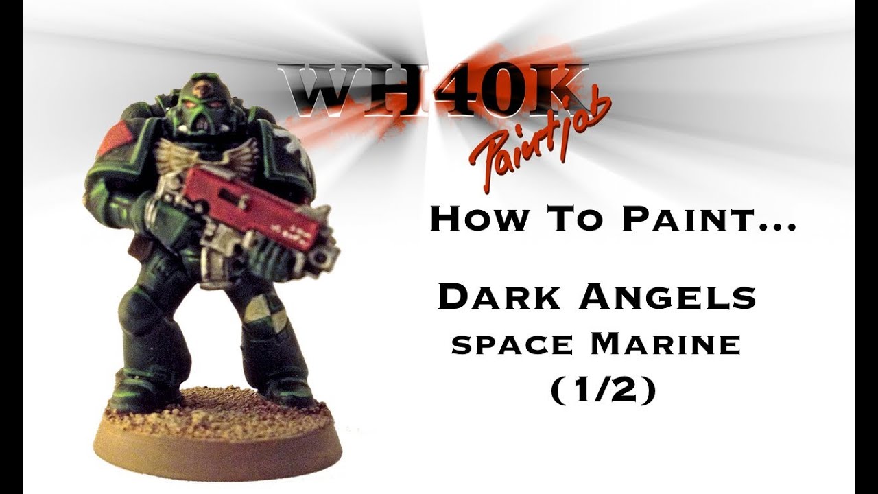 How to paint a Dark Angels Space Marine - PART 1/2 - WH40K Paint Job
