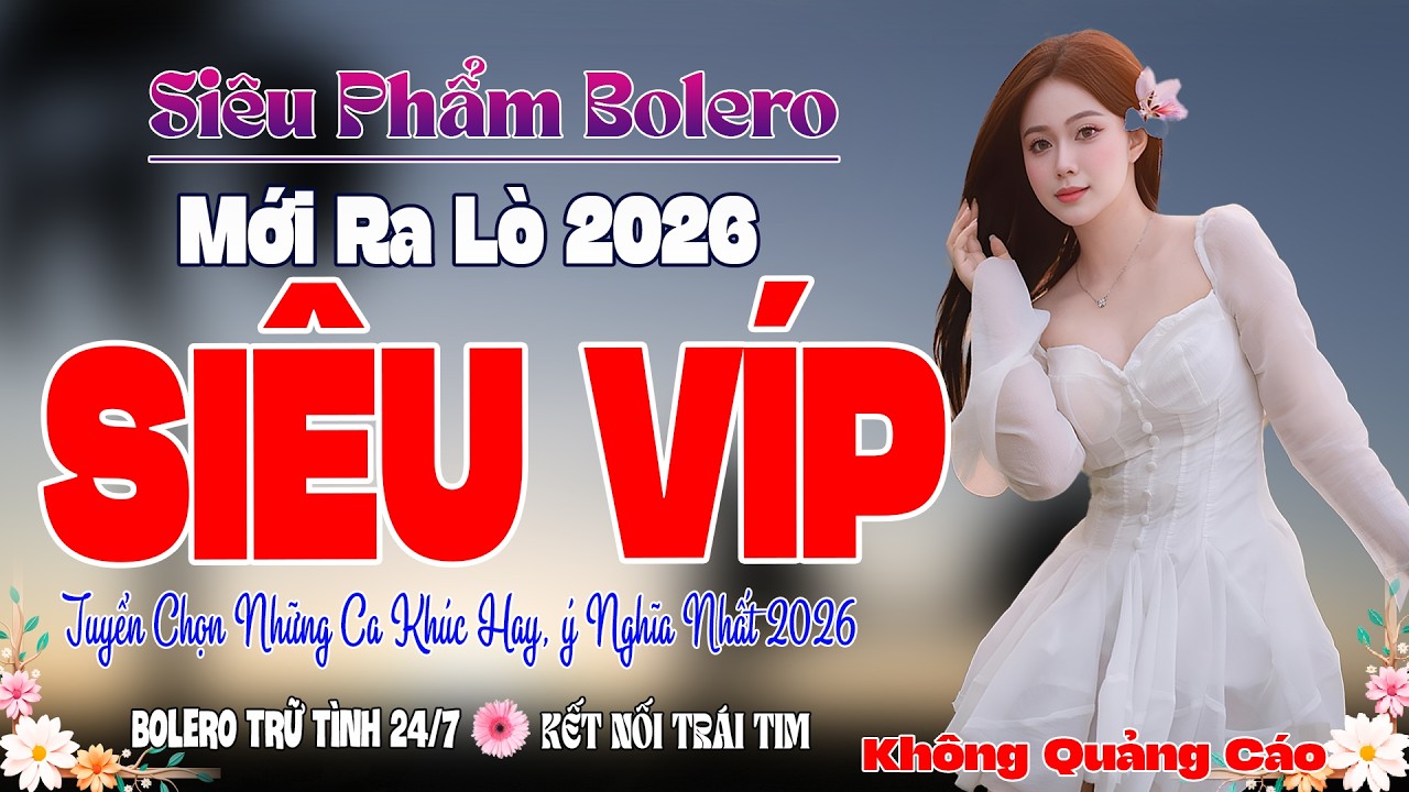 SIÊU VÍP.. BOLERO 5.0* 27/02/2026 GIỌNG CA VÀNG HÓT NHẤT VIỆT NAM ➤ Lk Ca Nhạc Trữ Tình MỚI ĐÉT 2026