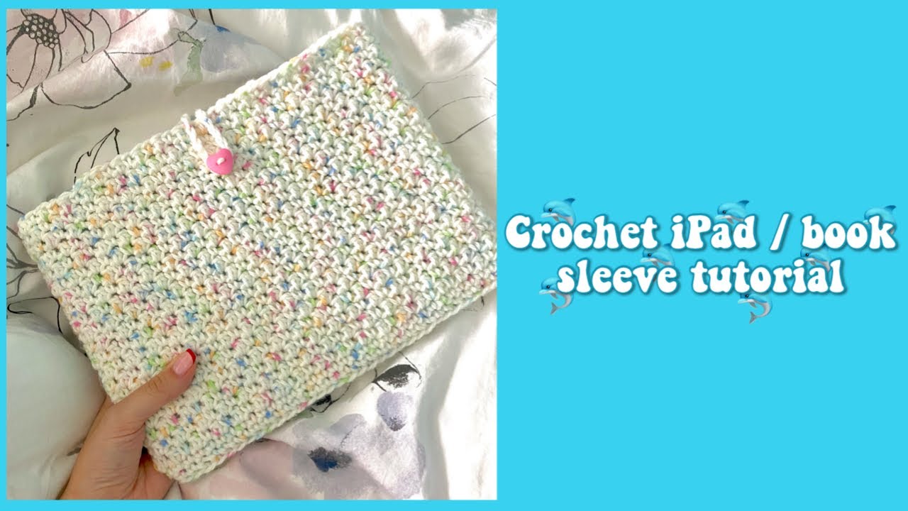 Crochet iPad / book / laptop sleeve Tutorial | Seed Stitch Pattern