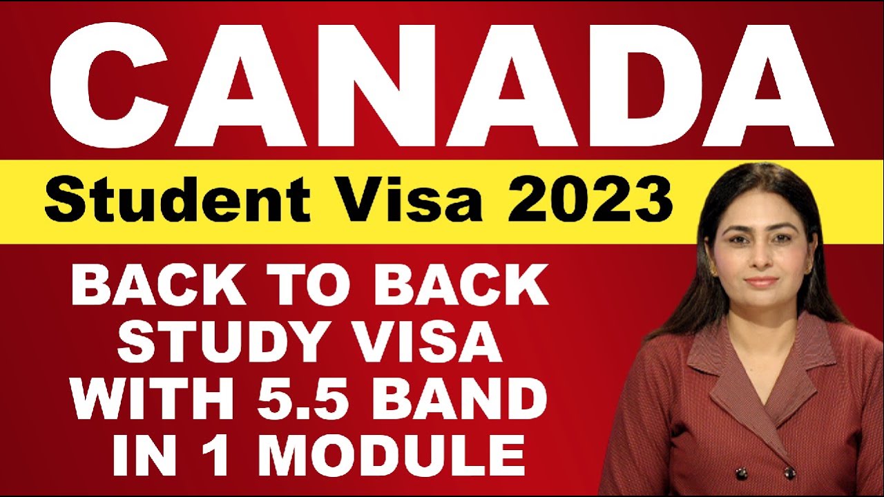 CANADA STUDENT VISA 2023 | STUDY VISA WITH 5 5 BAND IN 1 MODULE |