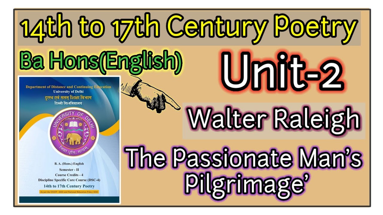 14th to 17th Century Poetry|Unit-2|Walter Raleigh|The Passionate Man's Pilgrimage|#2semester #dusol
