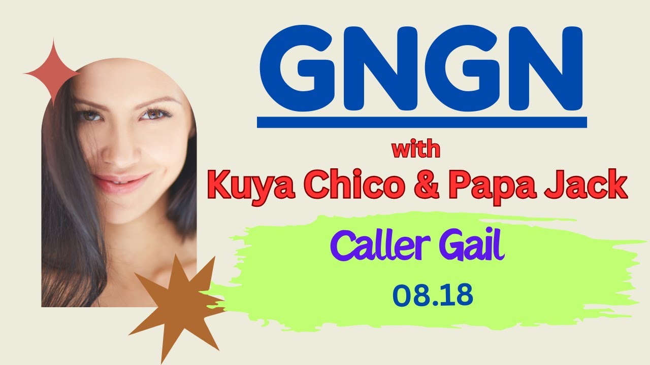 Caller Gail with Kuya Chico & Papa Jack