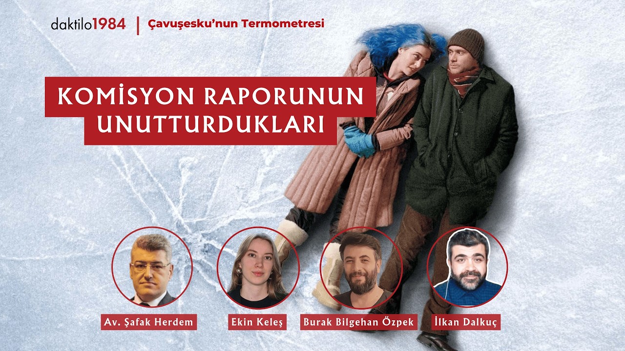 Komisyon Raporunun Unutturdukları | Av. Şafak Herdem | Çavuşesku'nun Termometresi #295