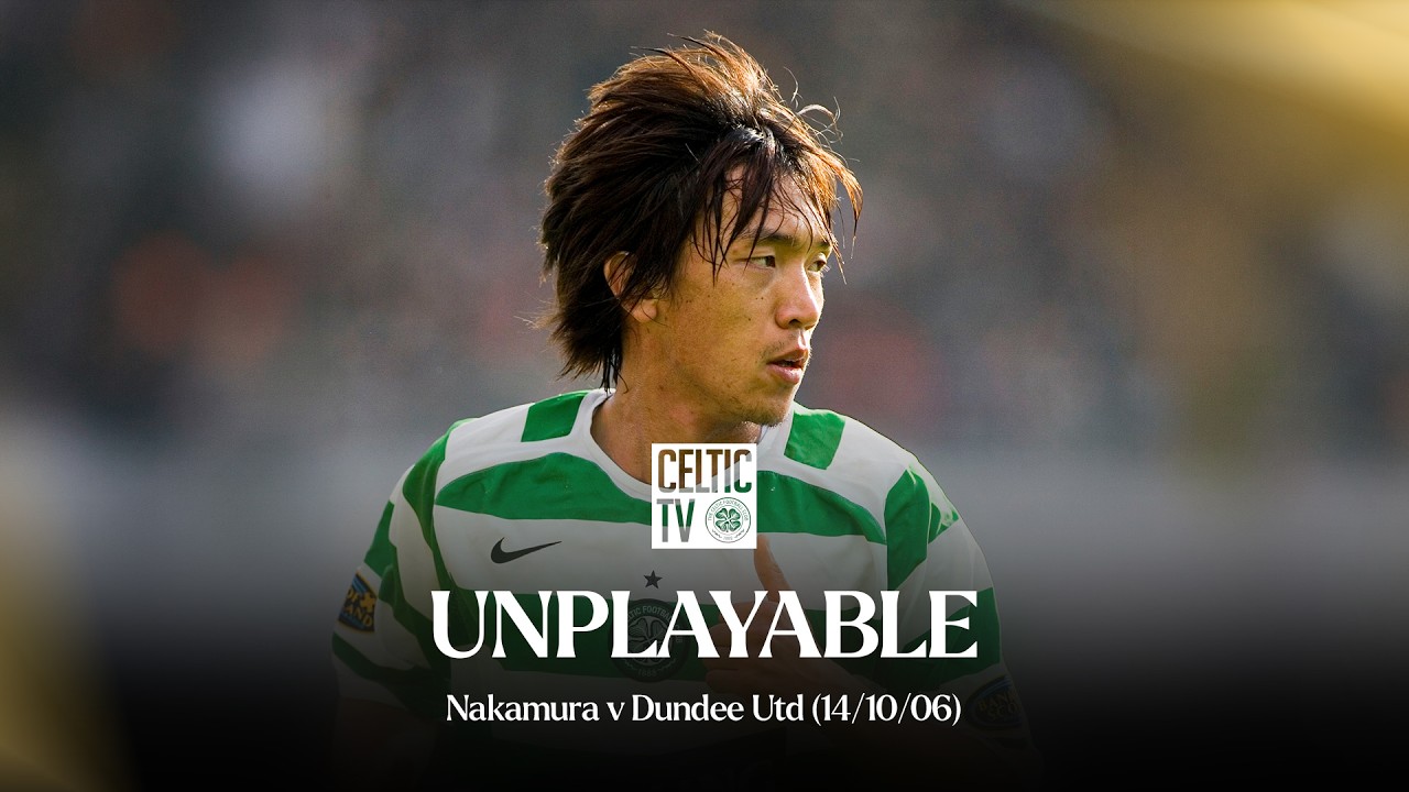 Unplayable: Shunsuke Nakamura v Dundee United (14/10/06) | Hat-Trick Hero! | 中村 俊輔