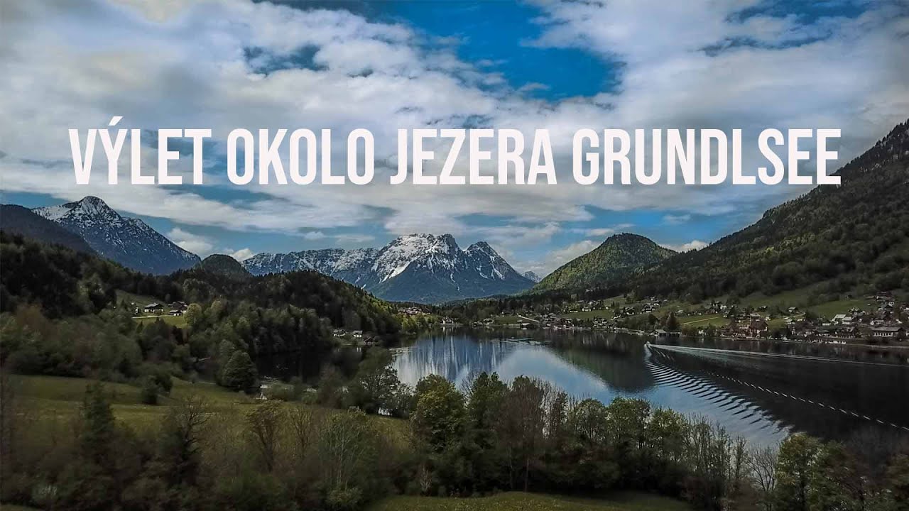 Výlet okolo jezera Grundlsee | Dovolená v Alpách.com