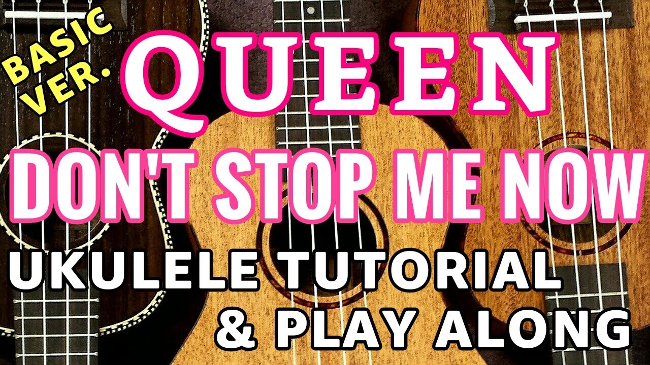 【Don't Stop Me Now】 (Queen) Ukulele Tutorial & Play Along w/ LYRICS & CHORDS - BASIC Version