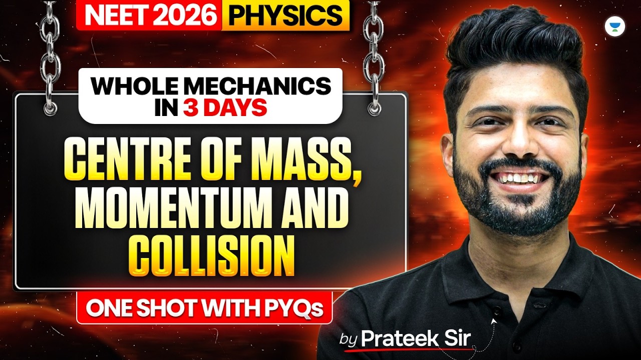 NEET 2026 Physics:  Centre Of Mass, Momentum & Collision | One Shot + PYQs | Prateek Jain