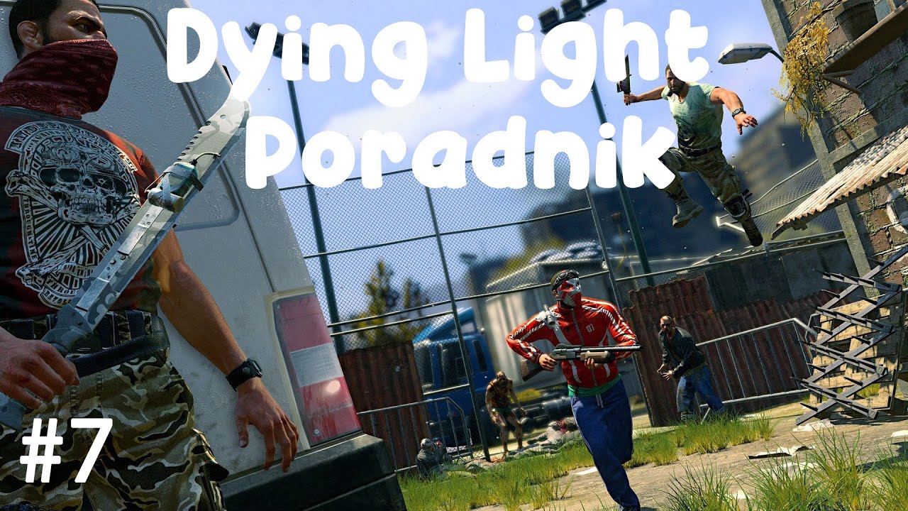 Dying Light poradnik#7-Jak wbić szybko przetrwanie i legendę