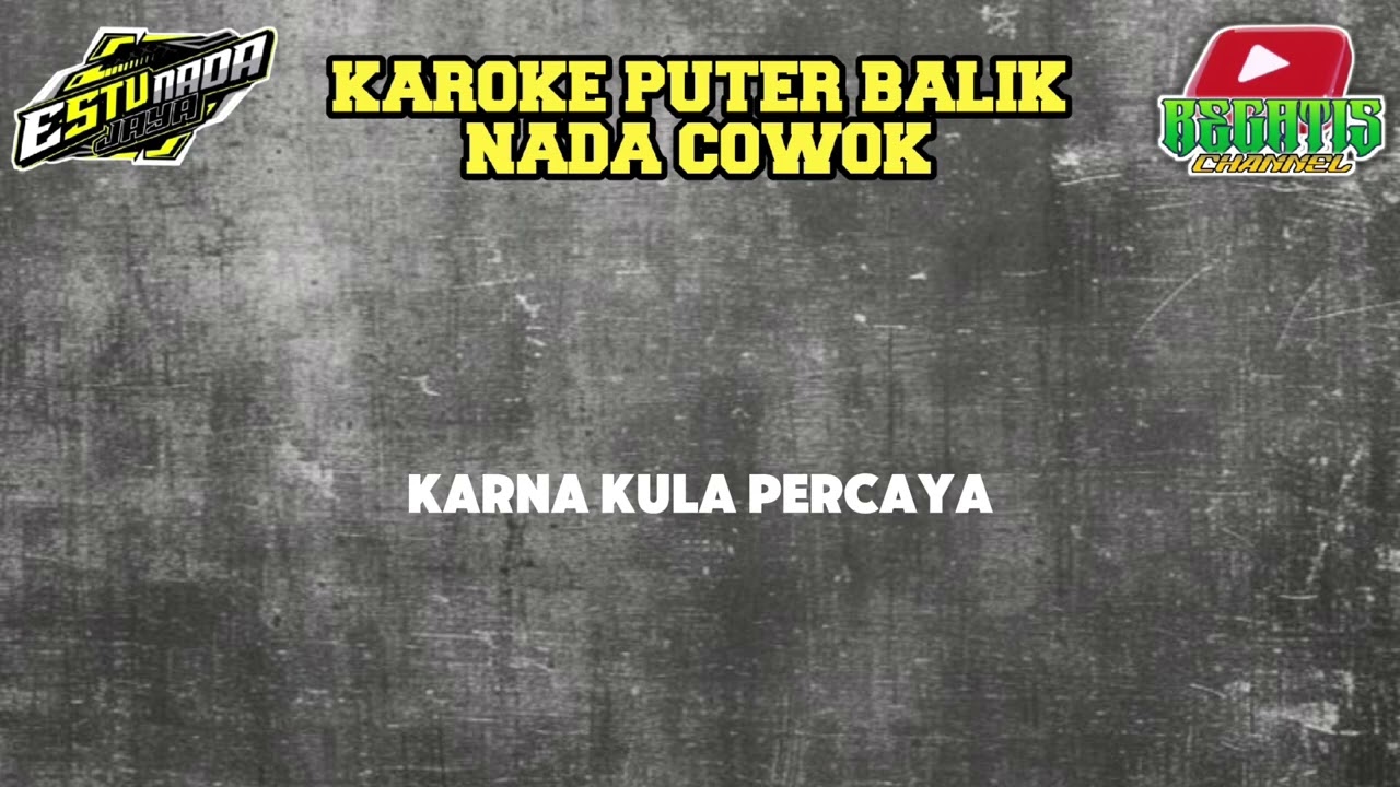 PUTER BALIK | KARAOKE COWOK | VERSI ESTU NADA JAYA