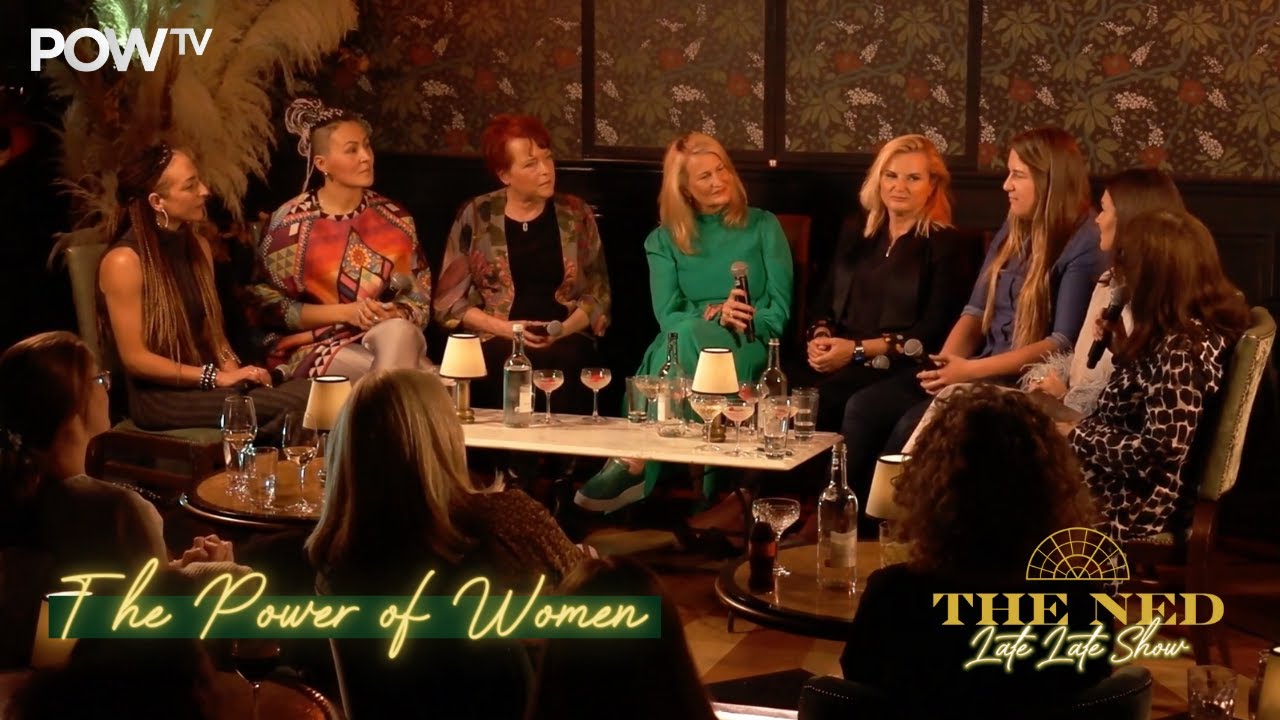 The Ned Late Late Show | Ep 4 - The Power of Women Panel | POW TV