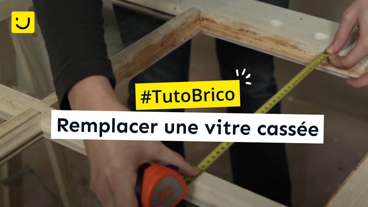 TUTO Remplacer une vitre cassée