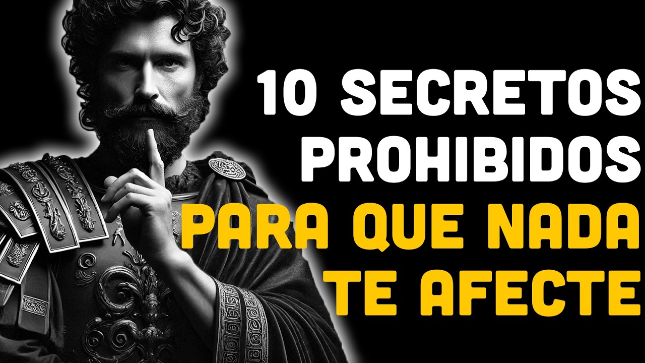 10 Secretos Prohibidos Para Ser Imperturbable Pase Lo Que Pase | ESTOICISMO
