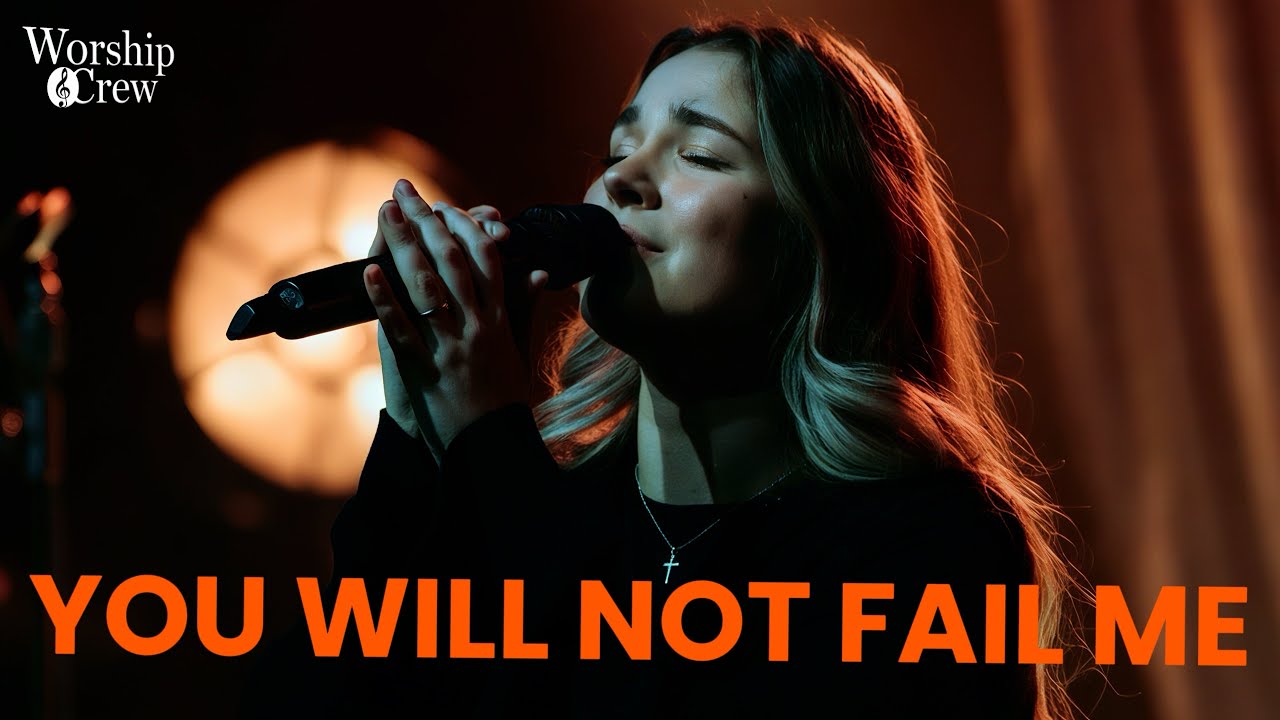 You Will Not Fail Me | Worship Song