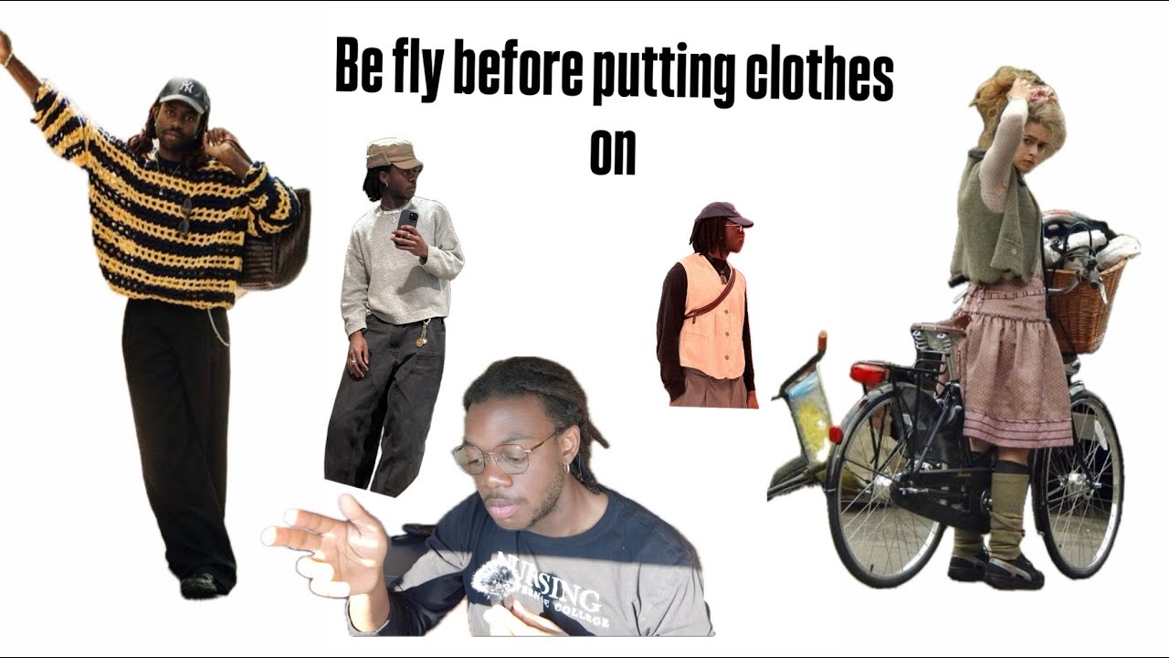 Be fly before putting clothes on.
