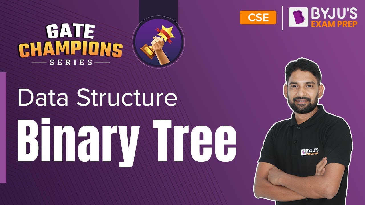 Binary Tree | Data Structure | GATE 2023 Computer Science (CSE) | BYJU'S Exam Prep GATE