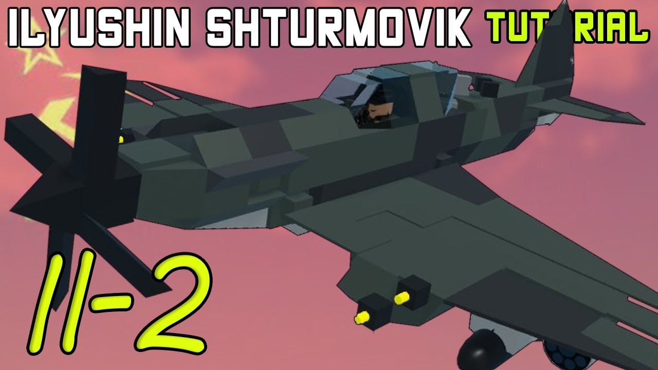 Ilyushin Il-2 Shturmovik | Plane Crazy - Tutorial