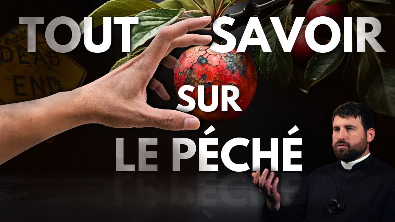 TOUT SAVOIR SUR LE PÉCHÉ (véniel / mortel)