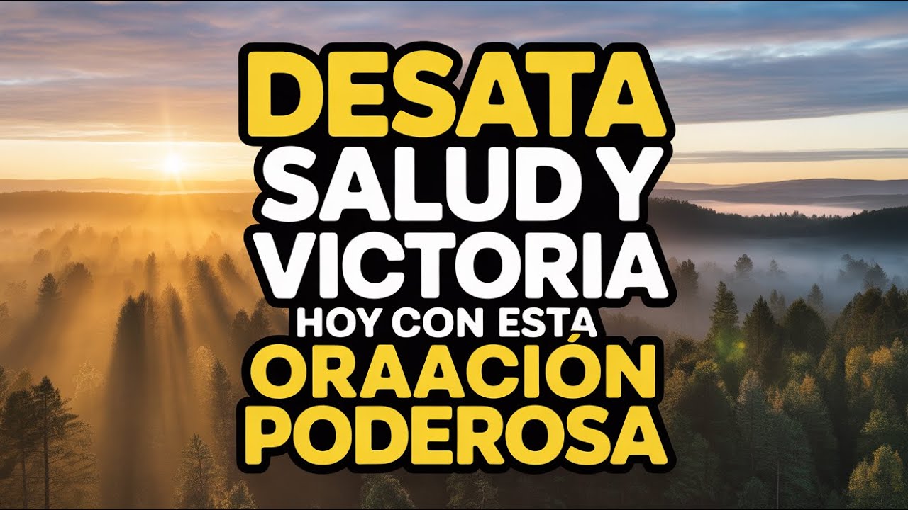 ¡Hoy lo recibo! Oración de la mañana para activar sanidad, prosperidad y victoria en tu vida