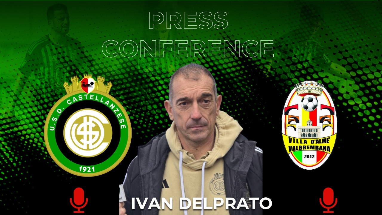PRESS CONFERENCE - Mister Ivan Delprato alla vigilia di Castellanzese-Villa Valle