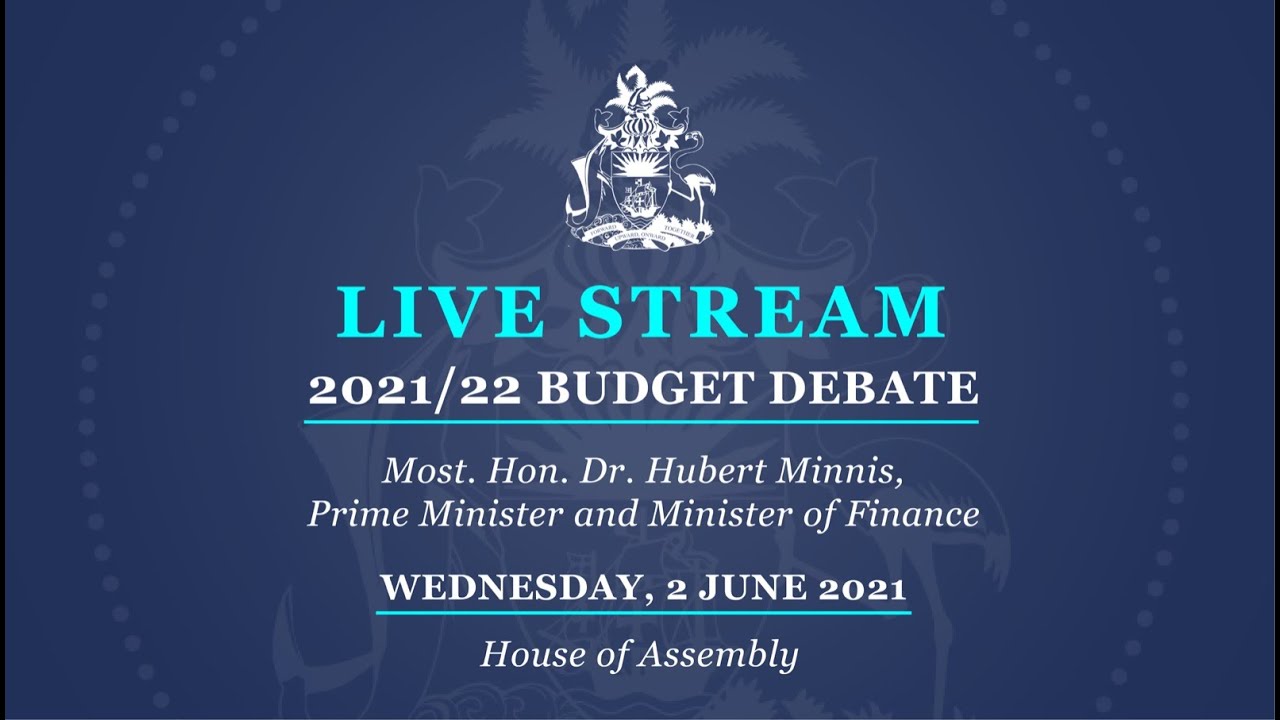 Most. Hon. Dr. Hubert Minnis, Prime Minister and Minister of Finance 2021/22 Budget Debate.