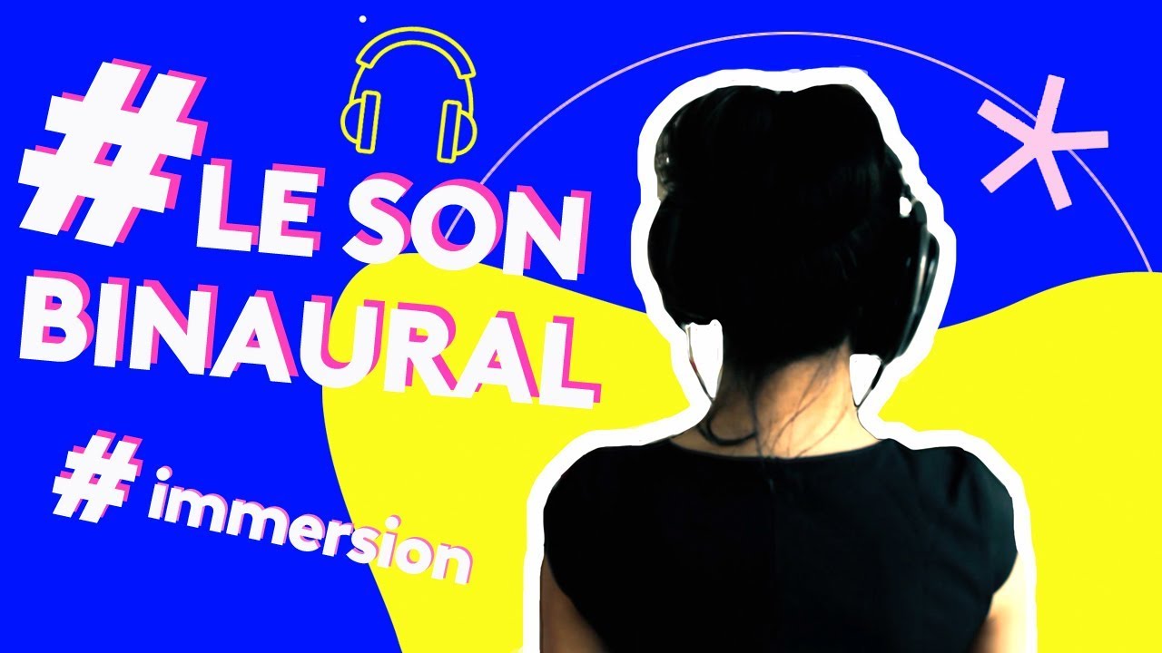 Le son binaural en immersion