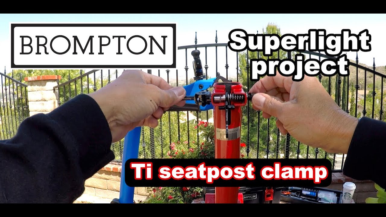PROJECT PART 4: Superlight Brompton - Ti seatpost clamp installation