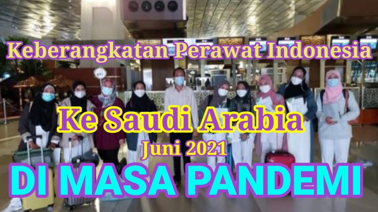 Proses Keberangkatan Perawat ke Saudi Arabia | Di masa Pandemi Covid 19