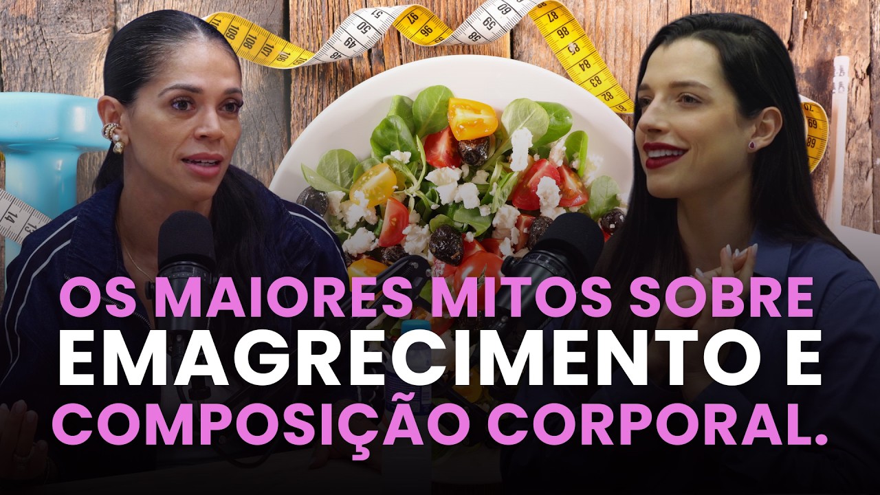 NutriCast #02 | MITOS sobre o Emagrecimento e Composição Corporal