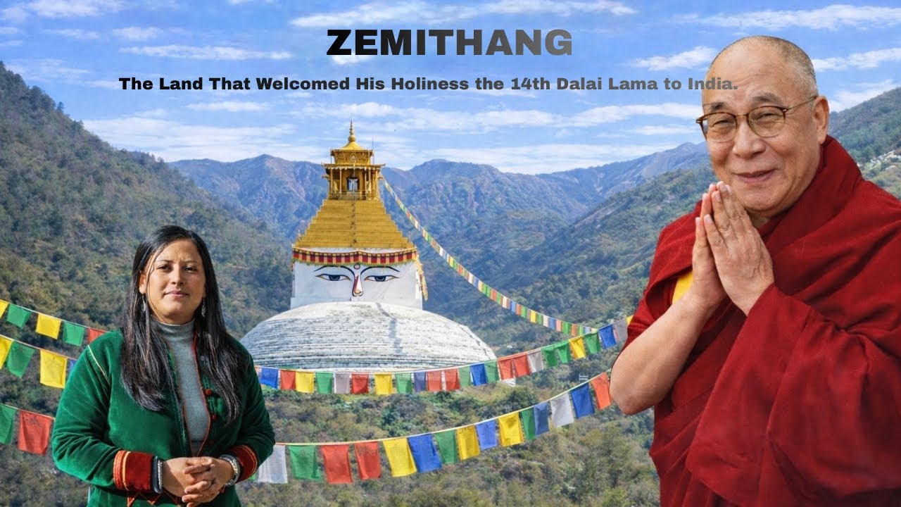  ZEMITHANG - भारत में दलाई लामा का प्रथम कदम