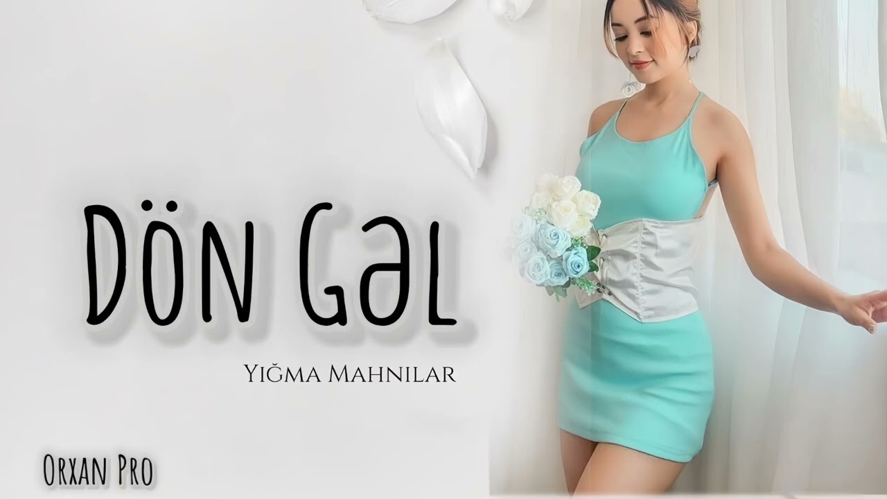 Orxan Pro / Don Gel Super Trend Yigma Mahnilar Yeni Nefes