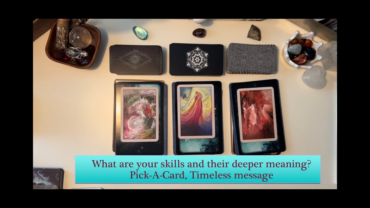 What are your skills and their deeper meaning? Pick-A-Card, Timeless message