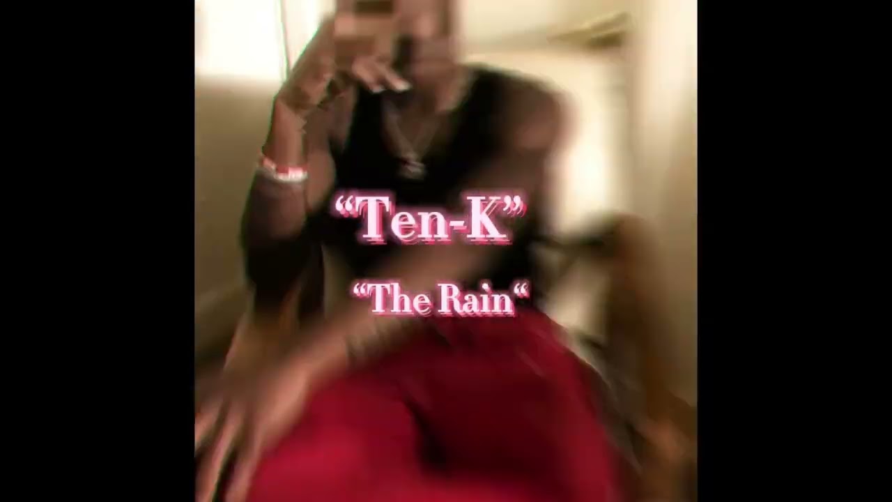 Ten-K &ldquo;The Rain&rdquo; [OFFICIAL AUDIO]