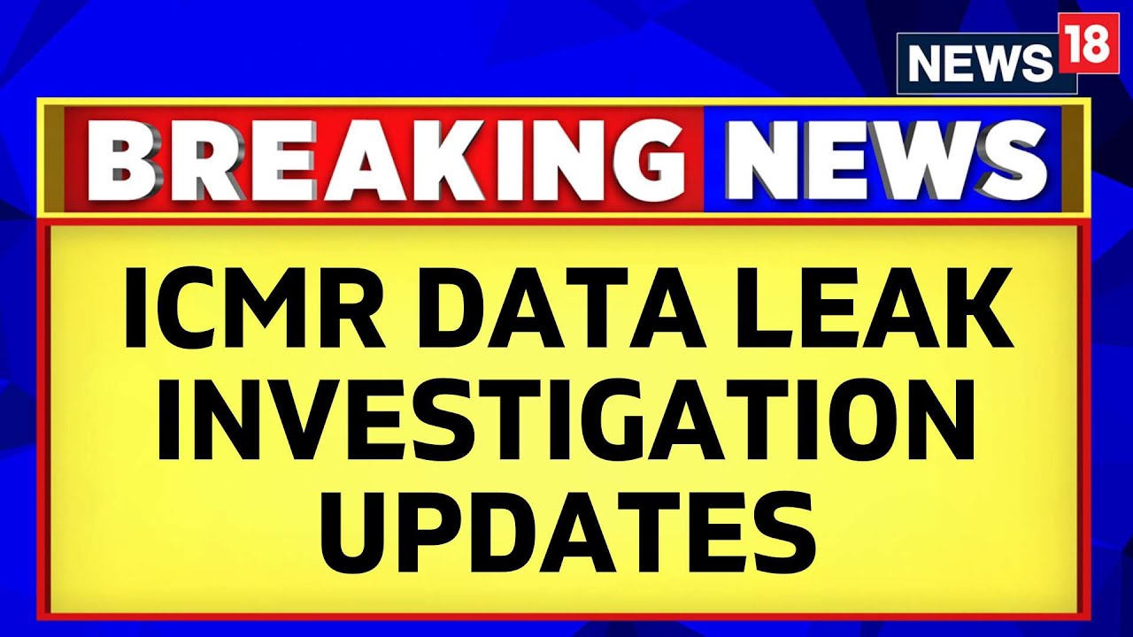 Delhi police has arrested 4 people accused ICMR data leak investigation | English News | News18